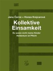 Krejcarová-Černá, Jana - Kollektive Einsamkeit - Kolektivní osamění