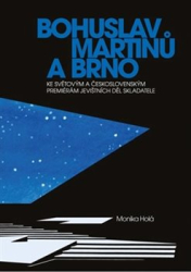 Holá, Monika - Bohuslav Martinů a Brno