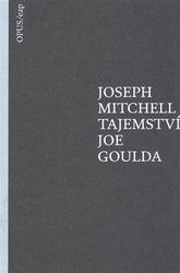 Mitchell, Joseph - Tajemství Joe Goulda