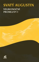 Svatý Augustin - Velikonoční promluvy I