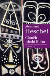 Abraham J. Heschel - Člověk hledá Boha