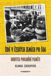 Soukupová, Blanka - Židé v Českých zemích po šoa
