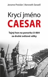  Jerome Preisler, Kenneth Sewell - Krycí jméno Caesar: tajný hon na ponorku