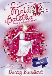 Darcey Bussellová - Malá baletka Rosa a měsíční kámen