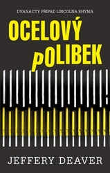 Deaver Jeffery - Ocelový polibek