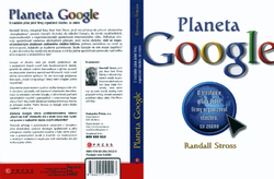 STROSS Randall - Planeta Google - O troufalém plánu jedné firmy organizovat všechno, co známe
