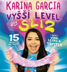 Garcia Karina - Vyšší level DIY Sliz