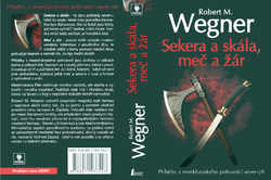 WEGNER Robert M. - Sekera a skála, meč a žár