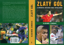 ZEMÁNEK Vladimír - Zlatý gól - O hříšných hvězdách nebe fotbalového