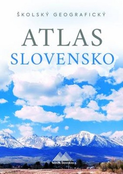 Tolmáči, Ladislav; Magula, Anton - Školský geografický atlas Slovensko