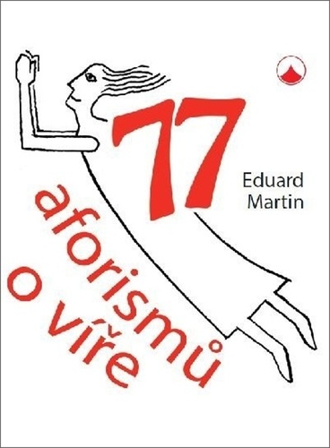 Martin, Eduard - 77 aforismů o víře