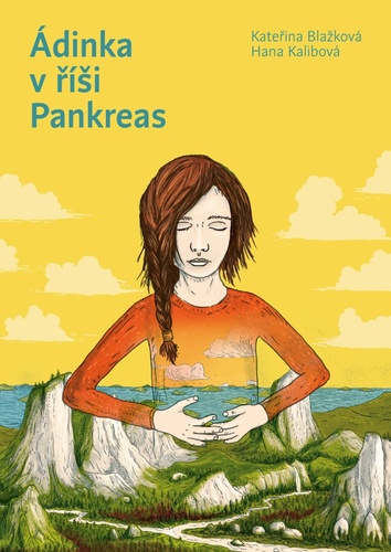 Blažková, Kateřina; Kalibová, Hana - Ádinka v říši Pankreas