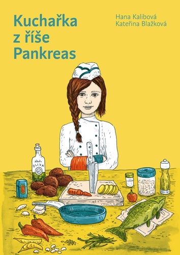 Blažková, Kateřina; Kalibová, Hana - Kuchařka z říše Pankreas