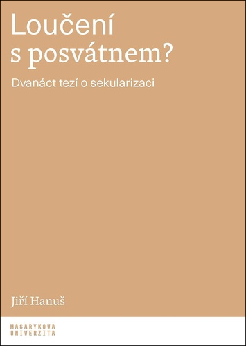 Hanuš, Jiří - Loučení s posvátnem?
