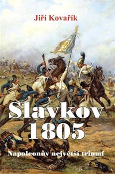 Kovařík, Jiří - Slavkov 1805