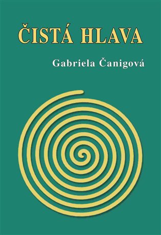 Čanigová, Gabriela - Čistá hlava