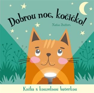 Button, Katie - Dobrou noc, kočičko! Kniha s kouzelnou baterkou