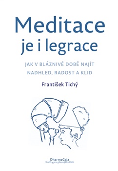 Tichý, František - Meditace je i legrace