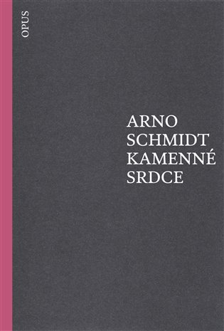 Schmidt, Arno - Kamenné srdce