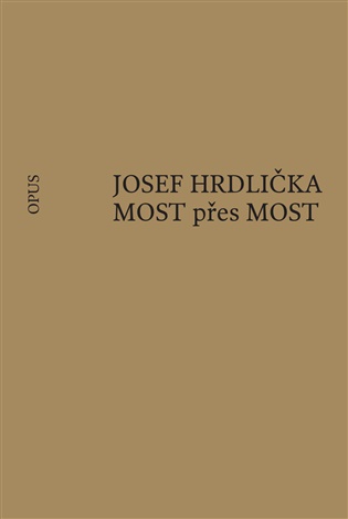 Hrdlička, Josef - MOST přes MOST