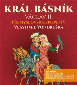 Vondruška, Vlastimil - Král básník Václav II