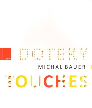 Bauer, Michal - Doteky/Touches
