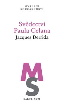 Derrida, Jacques - Svědectví Paula Celana