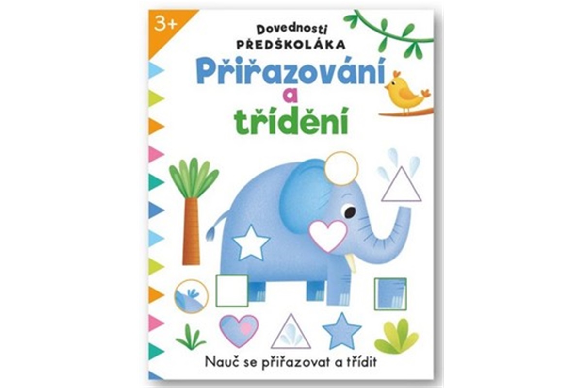 Dovednosti předškoláka Přiřazování a třídění