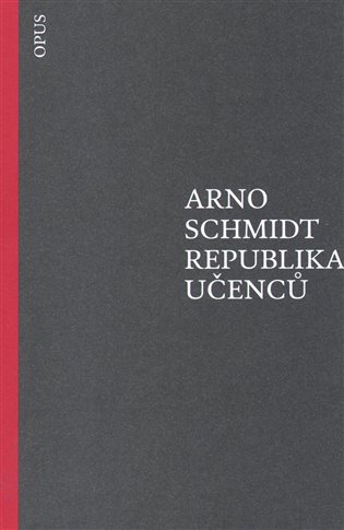 Schmidt, Arno - Republika učenců