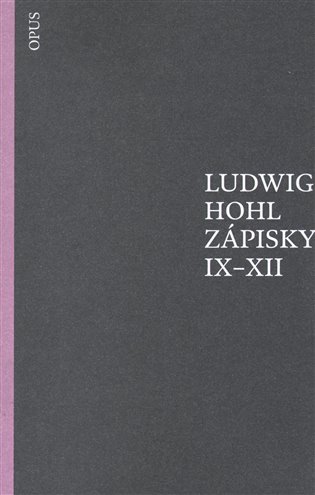Hohl, Ludwig - Zápisky IX-XII