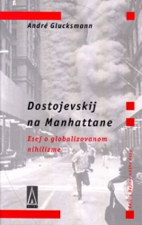 Glucksmann, André - Dostojevskij na Manhattane
