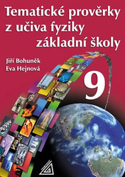 Bohuněk, Jiří; Hejnová, Eva - Tematické prověrky z učiva fyziky ZŠ pro 9.roč