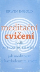 Ingold, Erwin - Meditační cvičení podle Anthonyho de Mella