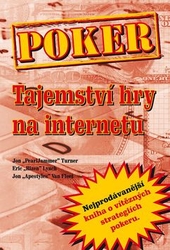 Turner, Jon; Lynch, Eric; Fleet, John Van - Poker Tajemství hry na internetu