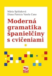 Spišiaková, Mária; Cano, Diana Patricia Varela - Moderná gramatika španielčiny s cvičeniami