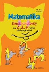 Jeloková, Martina - Matematika Desaťminútovky pre 2., 3., 4. ročník základných škôl