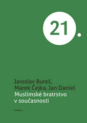 Čejka, Marek; Bureš, Jaroslav; Daniel, Jan - Muslimské bratrstvo v současnosti