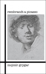 Grygar, Mojmír - Rembrandt a Picasso