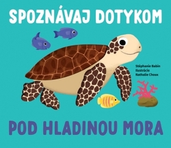 Babin, Stéphanie - Spoznávaj dotykom Pod hladinou mora