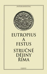 Eutropius, ; Festus, Rufius - Stručné dějiny Říma