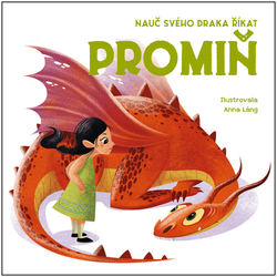 Láng, Anna - Nauč svého draka říkat Promiň