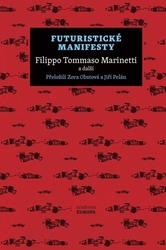 Marinetti, Filippo Tommaso - Futuristické manifesty