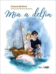 Becková, Martina; Barilová, Zuzana - Mia a delfín