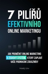 Ulvr, Matěj - 7 pilířů efektivního online marketingu