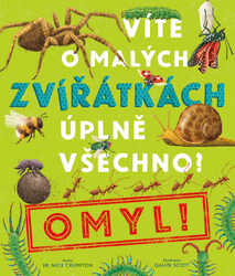 Crumpton, Nick; Scott, Gavin - Víte o malých zvířátkách úplně všechno? Omyl!