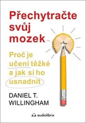 Willingham, Daniel T. - Přechytračte svůj mozek