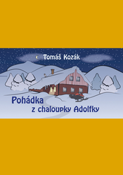 Kozák, Tomáš - Pohádky z chaloupky Adolfky