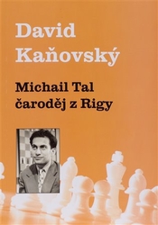 Kaňovský, David - Michail Tal - čaroděj z Rigy