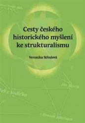 Středová, Veronika - Cesty českého historického myšlení ke strukturalismu