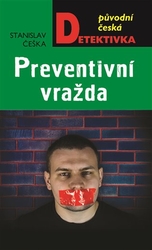 Češka, Stanislav - Preventivní vražda